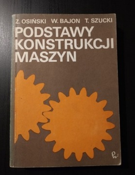 Podstawy konstrukcji maszyn - Osiński, Bajon