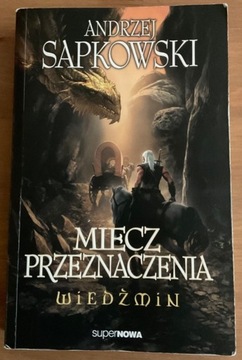 Miecz przeznaczenia - Andrzej Sapkowski Wiedźmin 2