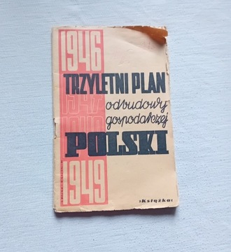 Trzyletni plan odbudowy gospod. Polski 1946-49.