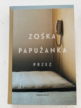 Przez - Zośka Papużanka