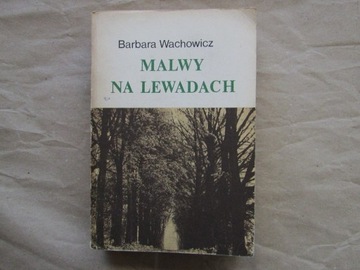 „Malwy na lewadach” Barbara Wachowicz