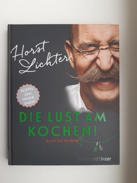 Die Lust am Kochen - Horst Lichter