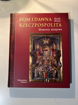 Sejm i dawna Rzeczpospolita Momenty dziejowe Wrede