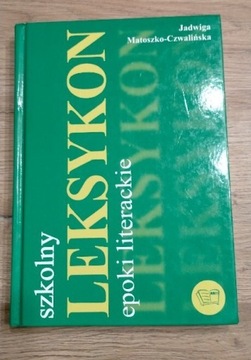 SZKOLNY LEKSYKON EPOKI LITERACKIE