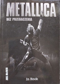 Joel McIver Metallica Bez przebaczenia + gratis