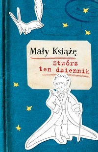 Mały książę. Stwórz ten dziennik