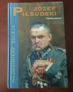 Józef Piłsudski. Włodzimierz Suleja 