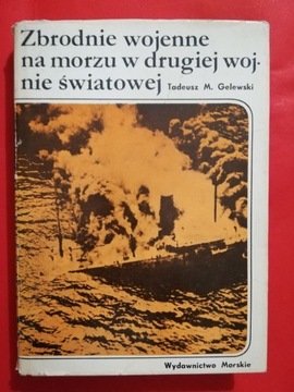 Zbrodnie wojenne na morzu II wojna GELEWSKI