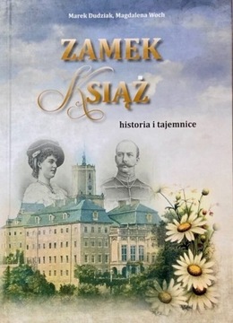 Zamek Książ historia i tajemnice Woch Dudziak