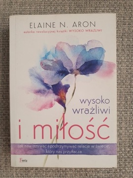 Elaine Aron - Wysoko Wrażliwi i Miłość