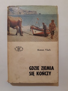 Roman Vlach Gdzie ziemia się kończy 1965r wyd 1