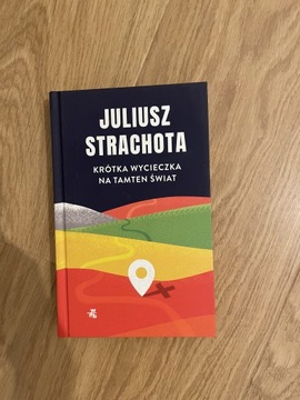 Juliusz Strachota Krótka wycieczka na tamten świat