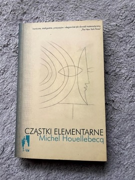 Michel Houellebecq - CZĄSTKI ELEMENTARNE