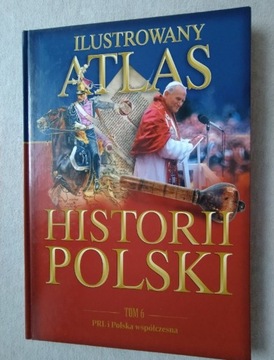 Ilustrowany Atlas historii Polski tom 6