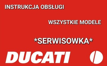 DUCATI instrukcja obslugi WSZYSTKIE MODEL serwisow