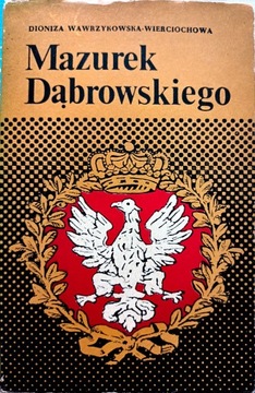 Mazurek Dąbrowskiego D Wawrzykowska-Wierciochowa