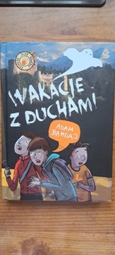 Wakacje z duchami - A. Bahdaj