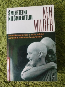 Ken Wilber Śmiertelni Nieśmiertelni