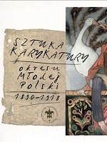 Sztuka karykatury okresu Młodej Polski 1890-1918