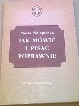 Jak mówić i pisać poprawnie Poprawna polszczyzna