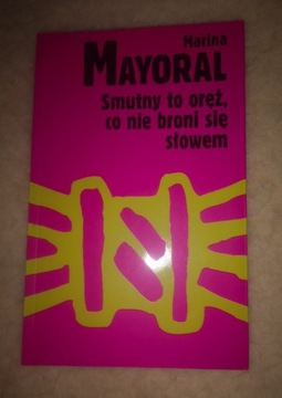 Smutny to oręż co nie broni się słowem M. Mayoral