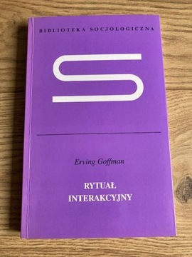 ERVING GOFFMAN Rytuał interakcyjny