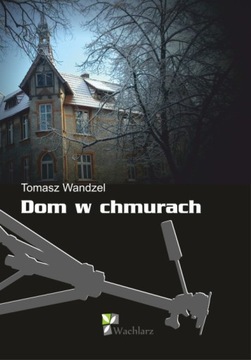 Tomasz Wandzel Dom w chmurach od autora