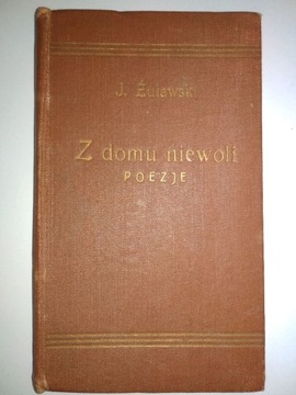 Jerzy Żuławski "Z domu niewoli" (poezje, 1902)