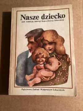 J.Kopczyńska-Sikorska „ Nasze dziecko „.