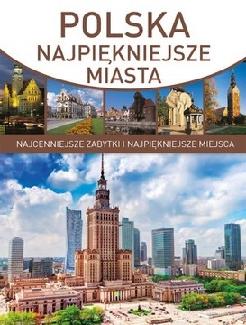 Polska. Najpiękniejsze miasta. wyd. Olesiejuk