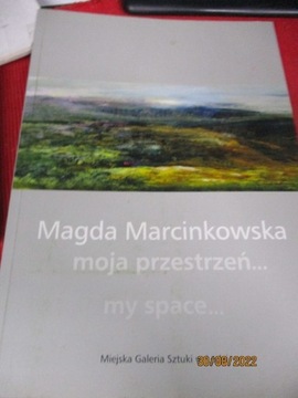 MAGDA MARCINKOWSKA moja przestrzeń my space...