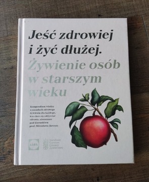 JEŚĆ ZDROWIEJ I ŻYĆ DŁUŻEJ