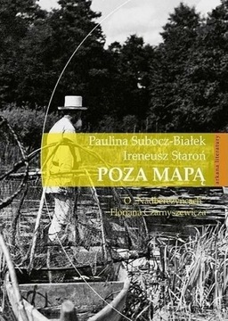 Poza mapą O Nadberezyńcach Floriana Czarnyszewicza