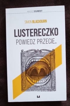 Simon Blackburn, Lustereczko, powiedz przecie NOWA