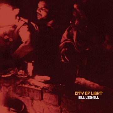 Bill Laswell - City Of Light