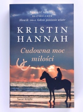 Cudowna moc miłości Kristin Hannah