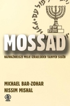 Mossad.Najważniejsze misje Izraelskich tajnych słu