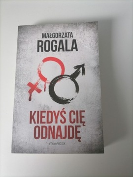 Książka M. Rogala  ,,Kiedyś Cię odnajdę"