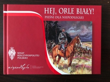 Hej, Orle Biały Pieśni dla Niepodległej CD książka