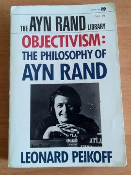 Objectivism: The Philosophy of Ayn Rand Leonard Pe