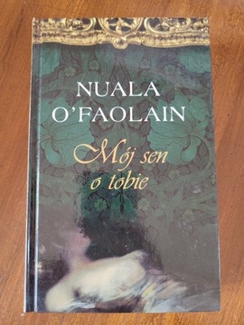 Mój sen o Tobie - Nuala O'Faolain