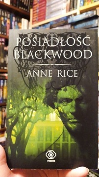Anne Rice - Posiadłość Blackwood 