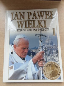 JAN PAWEŁ WIELKI - PIELGRZYM PO SWIECIE