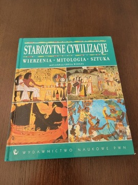 Starożytne cywilizacje Wierzenia Mitologia Sztuka 