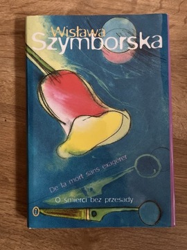 Wisława Szymborska O ŚMIERCI BEZ PRZESADY pol-fr