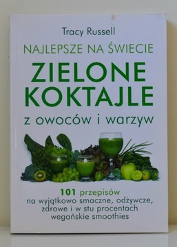 Najlepsze na świecie zielone koktajle z owoców i w