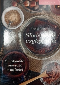 Słodsze niż czekolada Autor Roberts Sheila