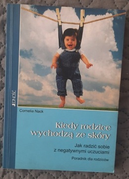 Kiedy rodzice wychodzą ze skóry.C Nack +gratisy