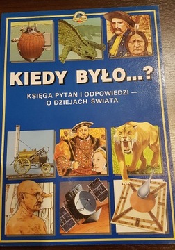 Kiedy było...? Księga pytań i odpowiedzi