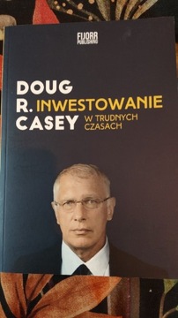 Inwestowanie w trudnych czasach Doug Casey